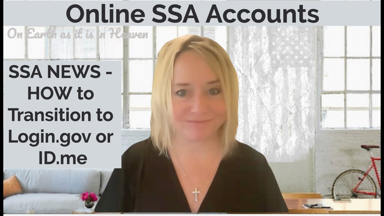 SSA NEWS - HOW to Transition to Login.gov or ID.me