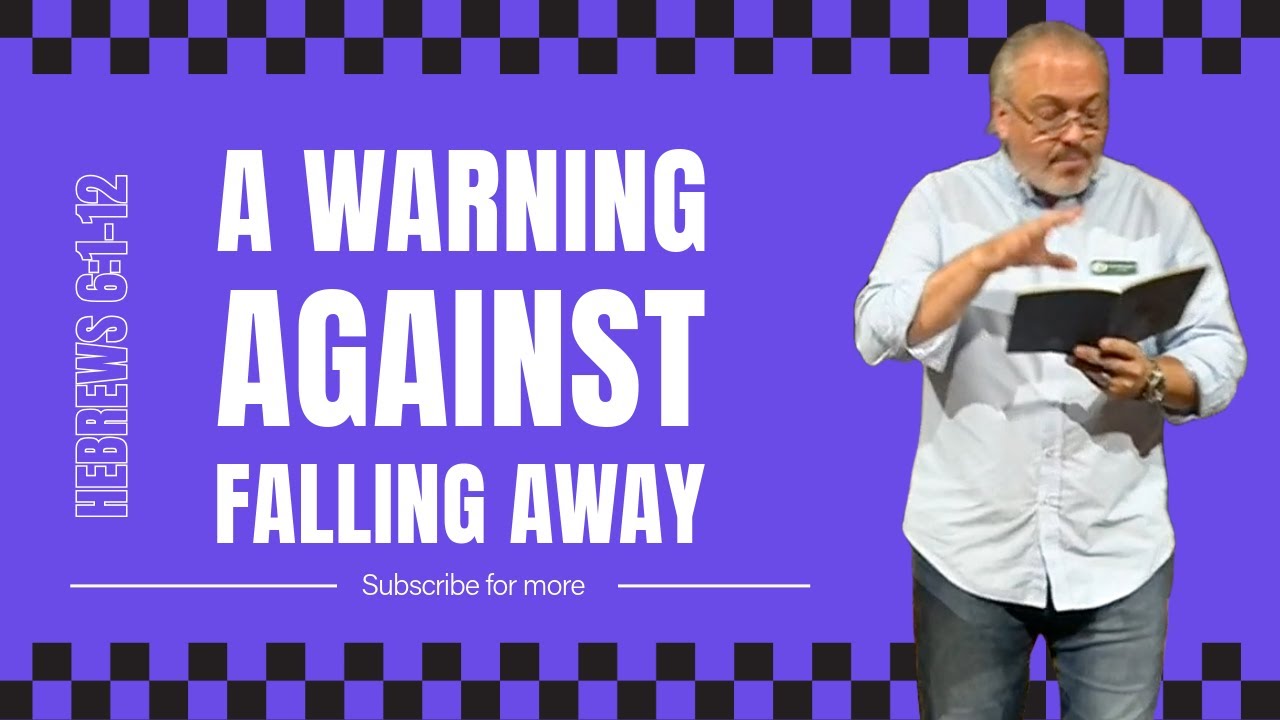 Sermon // Hebrews 6:1-12 | A Warning Against Falling Away | August 11, 2024