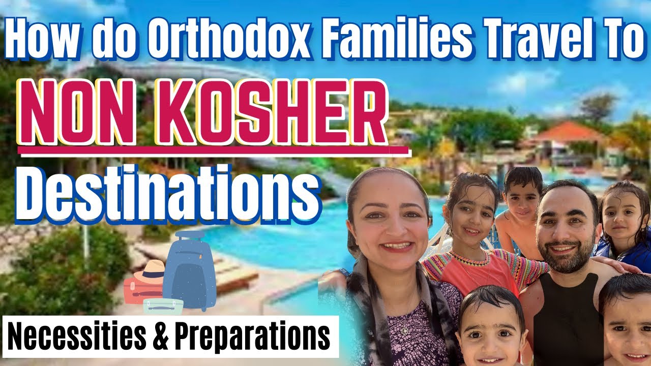 How We Keep KOSHER While Traveling On Vacation Tips To Keeping Kosher In Non Kosher Destinations