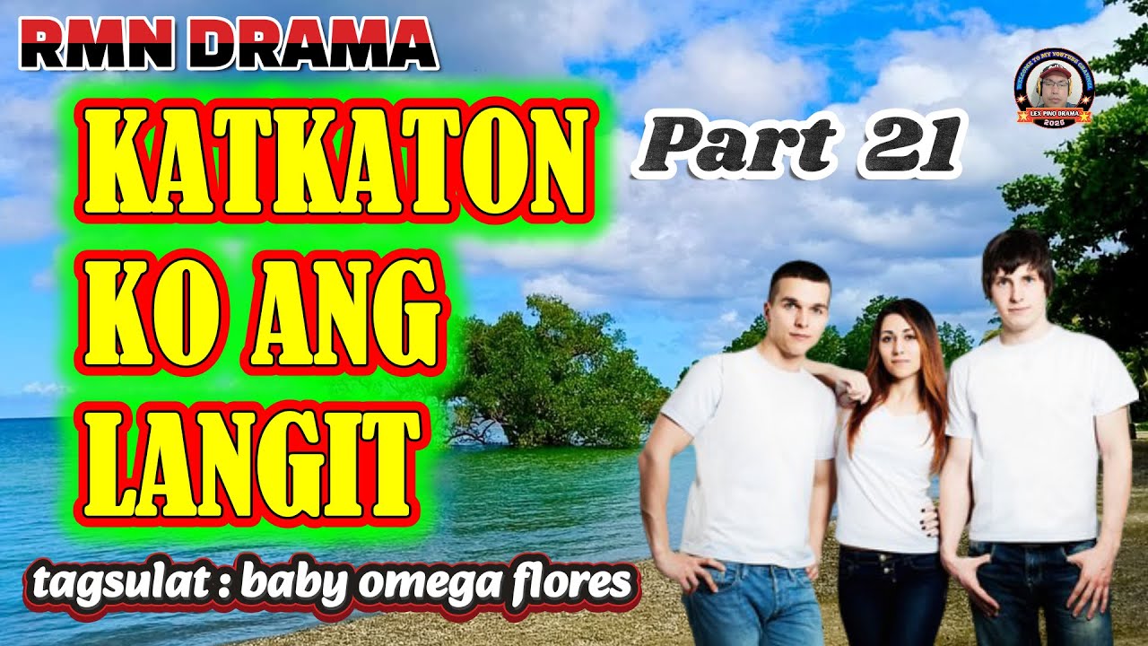 KATKATON KO ANG LANGIT * PART 21