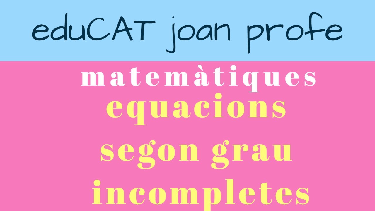 equacions de segon grau incompletes
