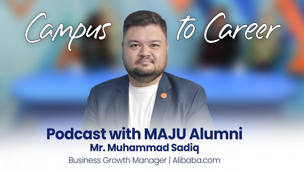 Campus to Career | Episode # 5 | Mr. Muhammad Sadiq | Business Growth Manager | Alibaba.com