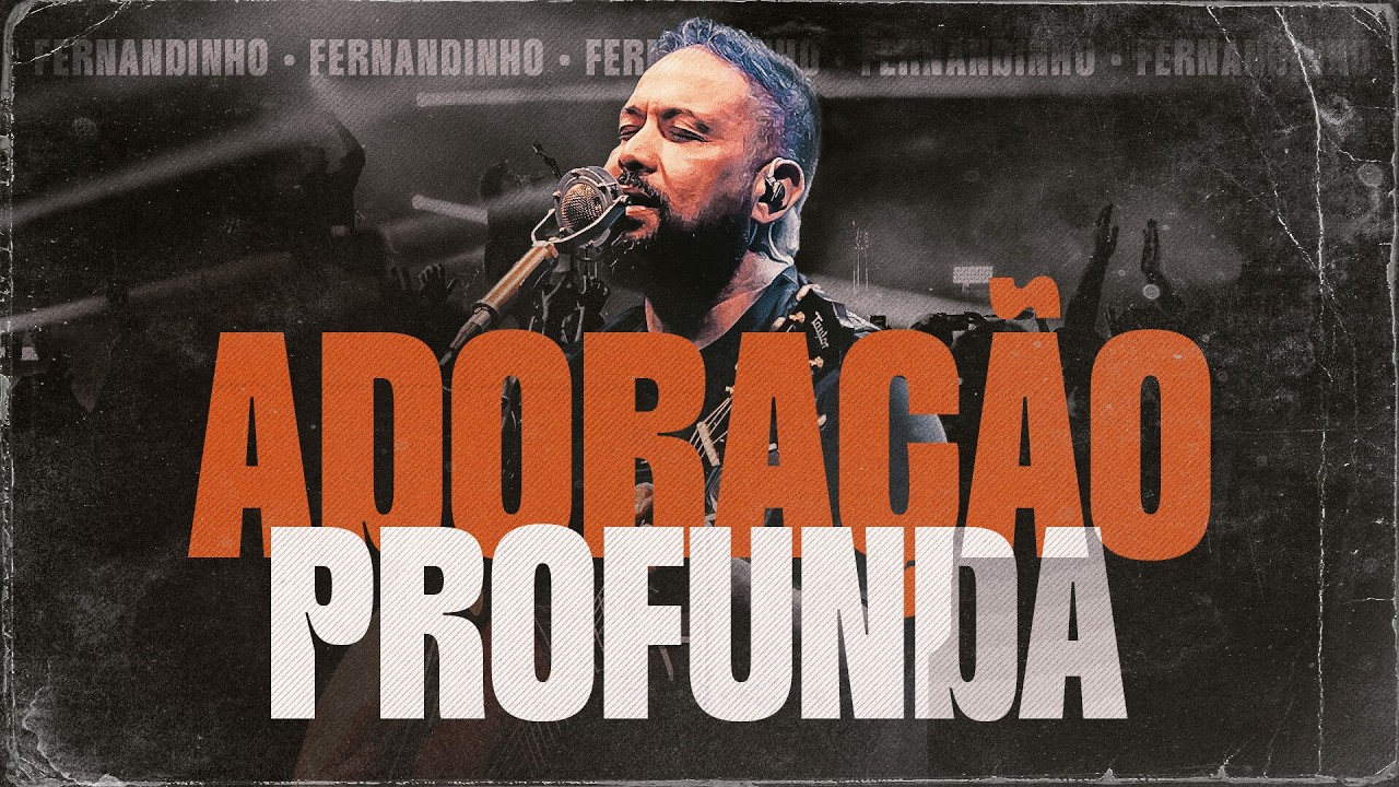 Fernandinho | Adoração Profunda