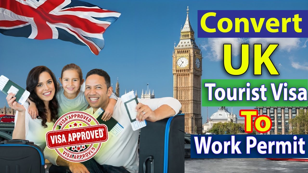 How to Convert a UK Tourist Visa to a Work Permit | Convert UK Tourist Visa to Work Visa