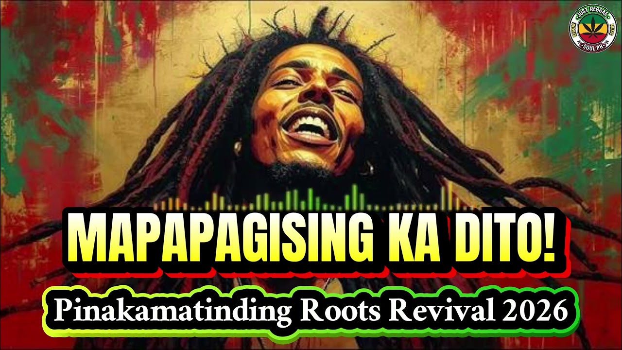 MAPAPAGISING KA DITO!🔥 | Pinakamatinding Roots Revival Reggae 2026 | Just Reggae Soul Ph 