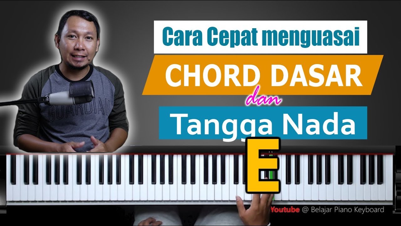 Pemula harus tahu Chord Dasar E dan Tangga Nada mayor E | Belajar Piano Keyboard