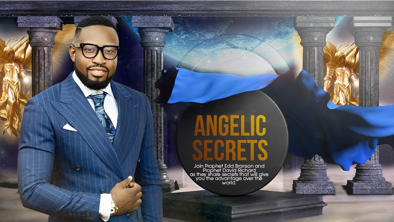 Secrets of the Angelic with Prophet Edd Branson and Prophet David Richard