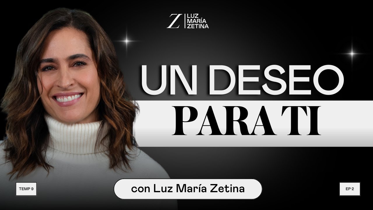 El DESEO que hoy elijo compartir. | Luz María Zetina