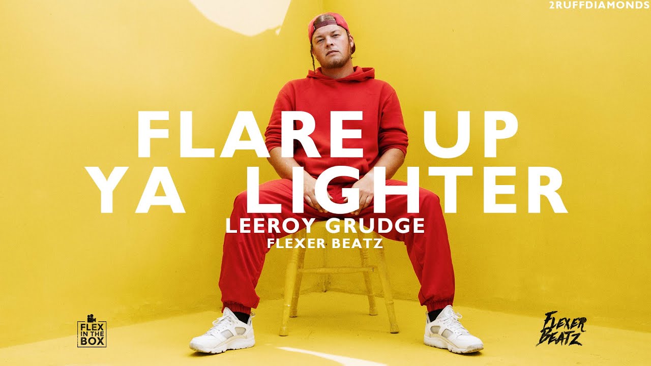 Leeroy Grudge x FlexerBeatz - Flare Up Ya Lighter (2RD) [Official Video]