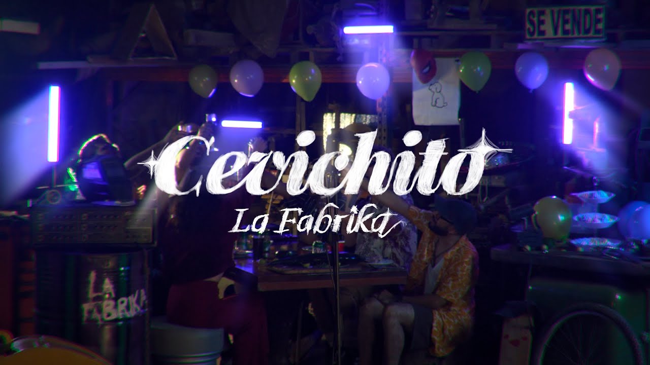 CEVICHITO - LA FABRIKA, juLesdi, NALAT #2