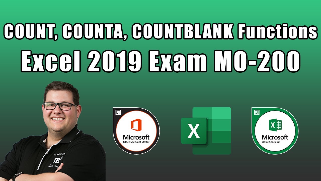 Excel 2019 Exam MO-200 - COUNT, COUNTA,  and COUNTBLANK Functions