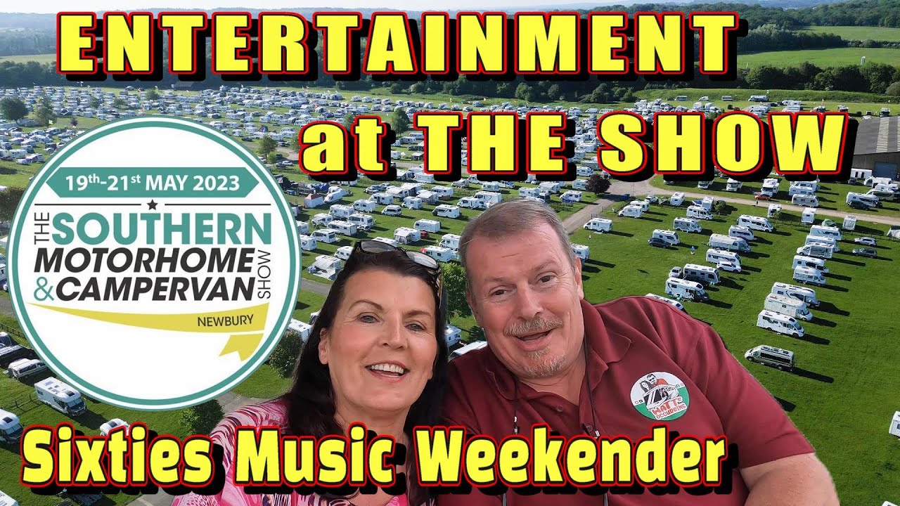 Southern Motorhome & Campervan Show | Newbury Showground | Show Time