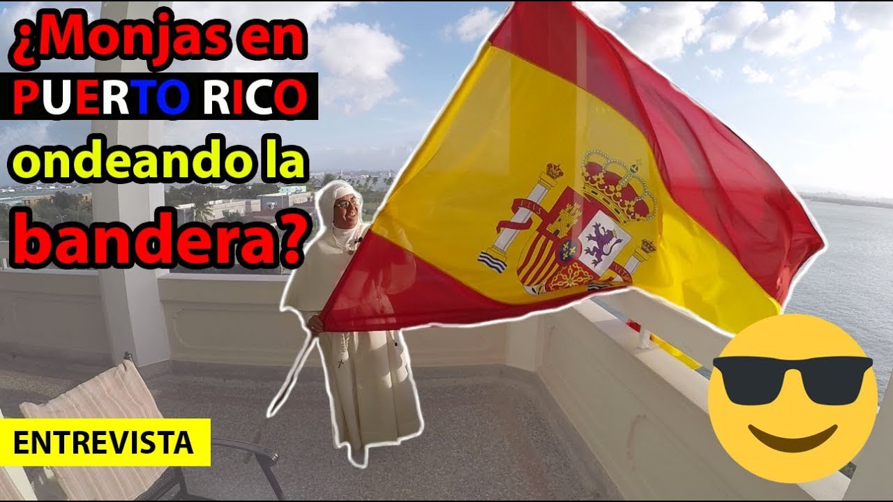 ¿Qué hacen unas monjas en Puerto Rico ondeando la bandera española? - Por Jaume Vives