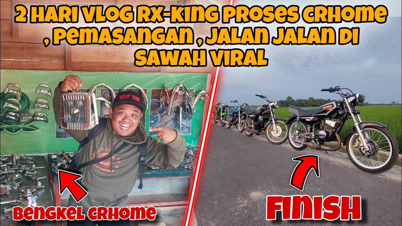 2 HARI VLOG RX-KING KELILING SAWAH MELIHAT SECARA LANGSUNG PROSES PENGECRHOMEMAN MOTOR VIZAY TUNE