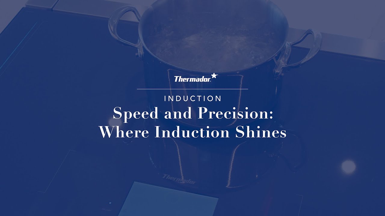 Thermador Induction Cooking | Fast, Precise & Easy to Clean