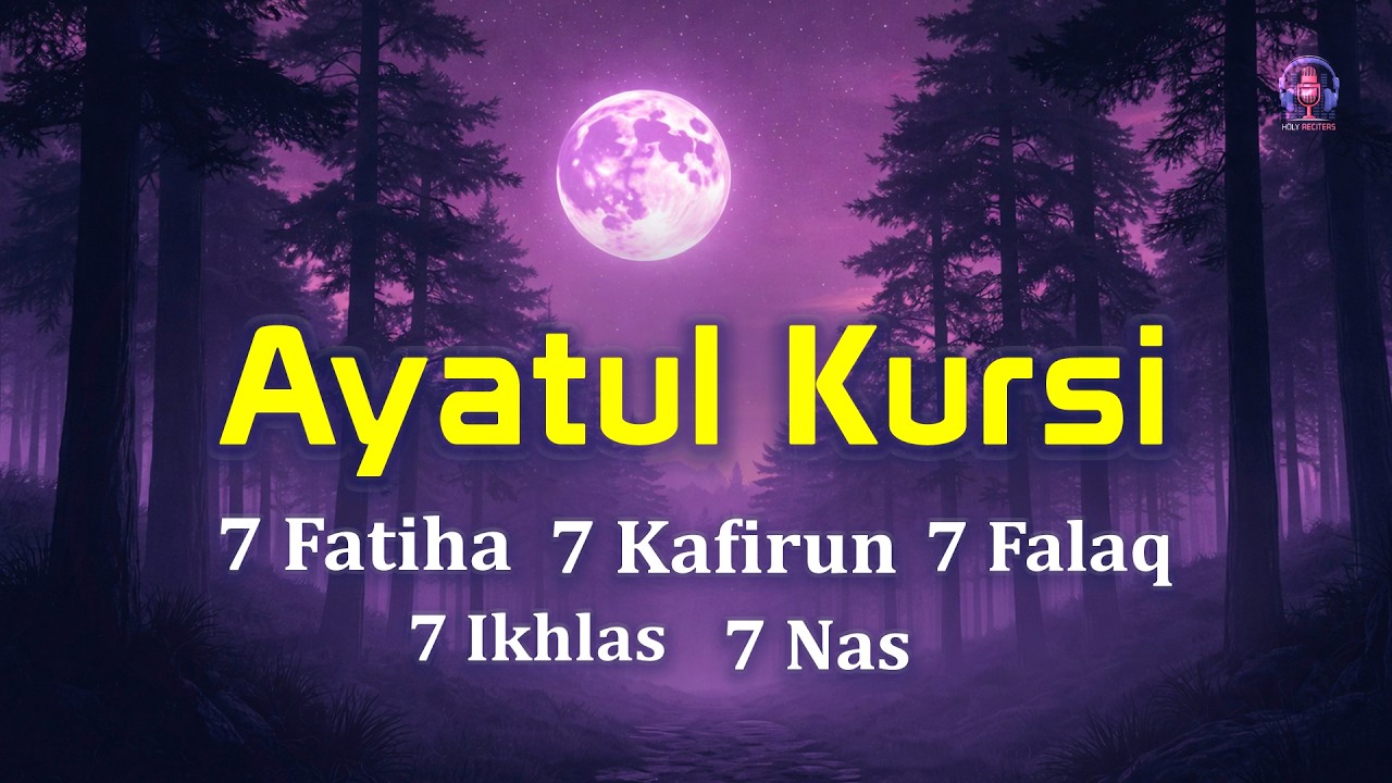 7 Fatihah 7 Ayatul Kursi 7 Kafirun 7 Ikhlas 7 Falaq 7 Nas | Ramdan Beautiful Quran Ruqyah