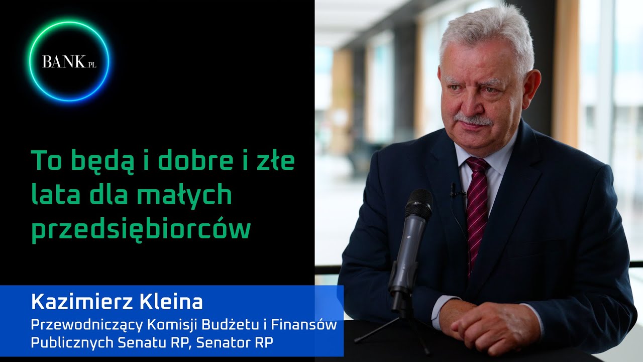 Kazimierz Kleina: To będą i dobre i złe lata dla małych przedsiębiorc&oacute;w.