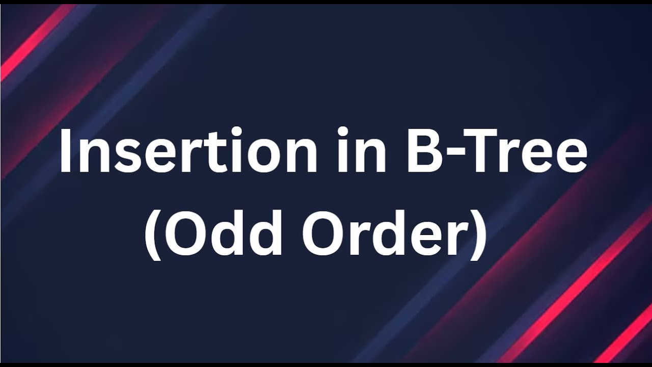 Insertion in B Tree Odd Order | Data Structures | @AlphaCodeMath