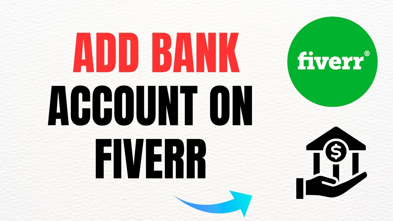 How To Add Bank Account on Fiverr &ndash; Full Guide