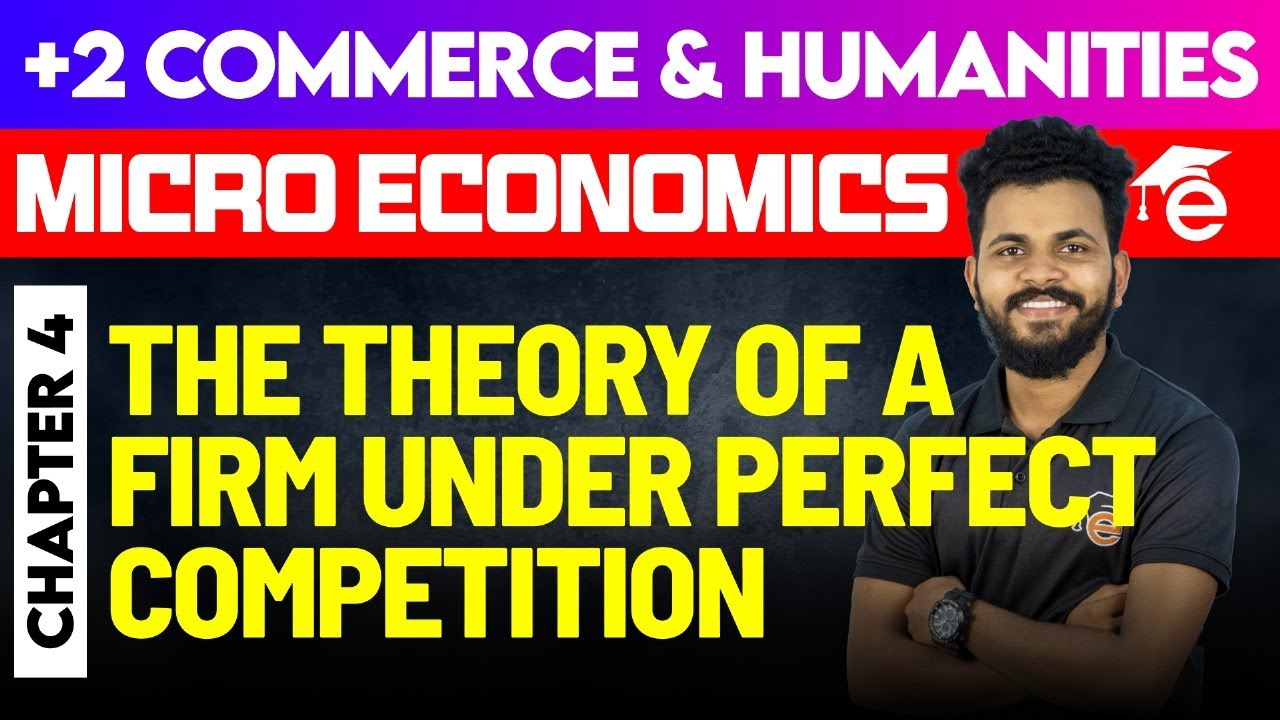 Plus Two Micro Economics | Chapter - 4. The Theory of a Firm Under Perfect Competition | Eduport