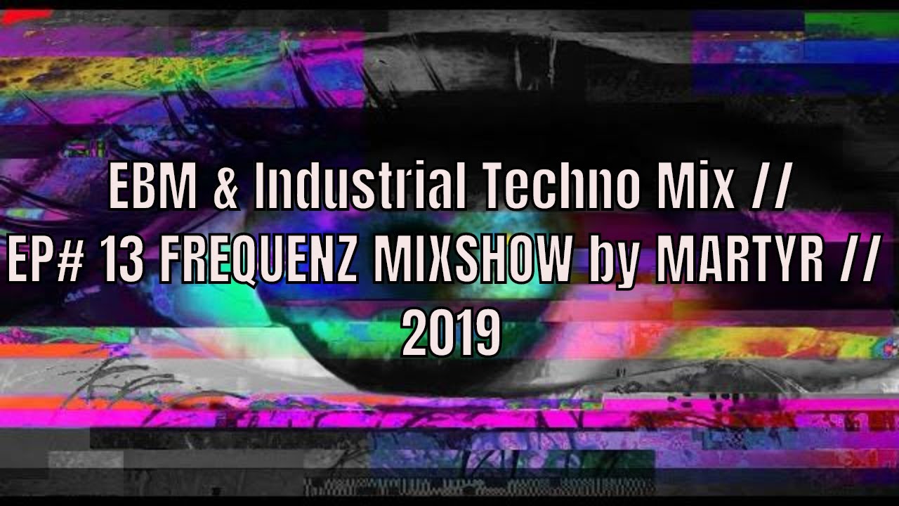 EBM & Industrial Techno Mix // FREQUENZ MIXSHOW // 2019