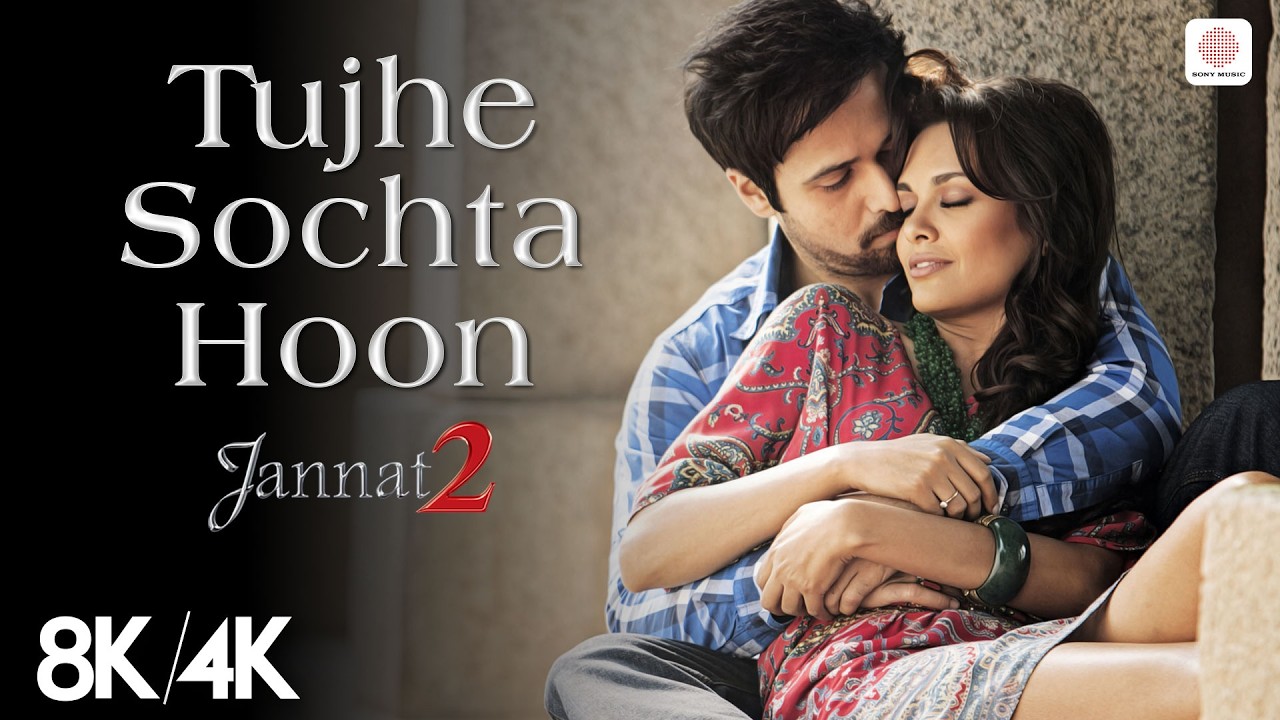 KK | Tujhe Sochta Hoon - 8K/4K Music Video | Emraan Hashmi | Esha Gupta | Pritam | Jannat 2