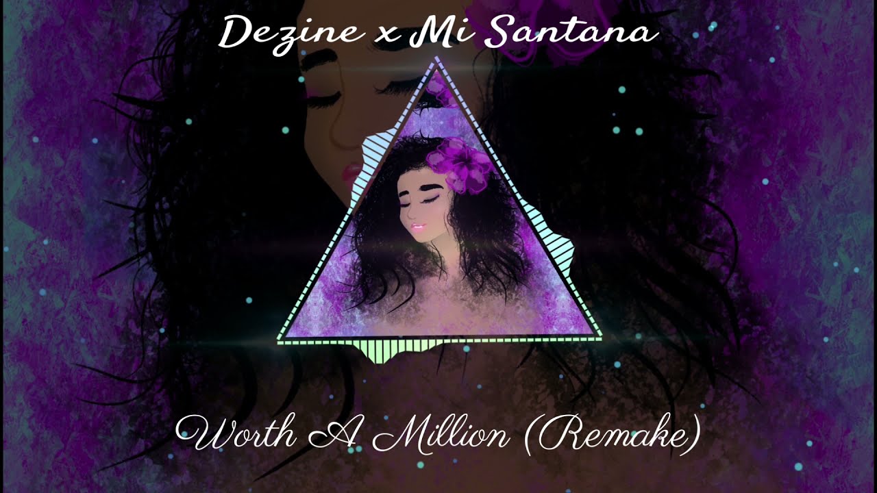 Dezine x Mi Santana - Worth a Million (Audio)