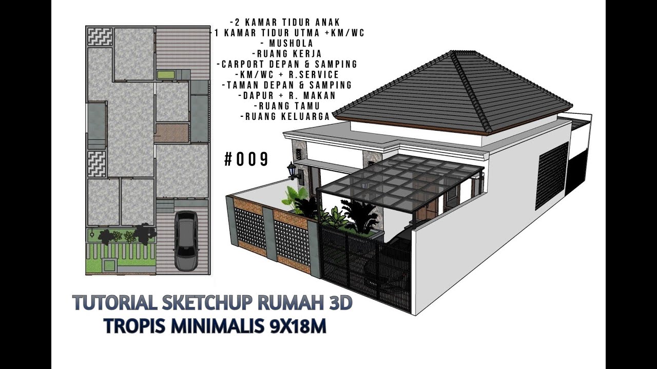SKETCHUP - TUTORIAL Gambar 3D Rumah TROPIS MINIMALIS  9x18 M