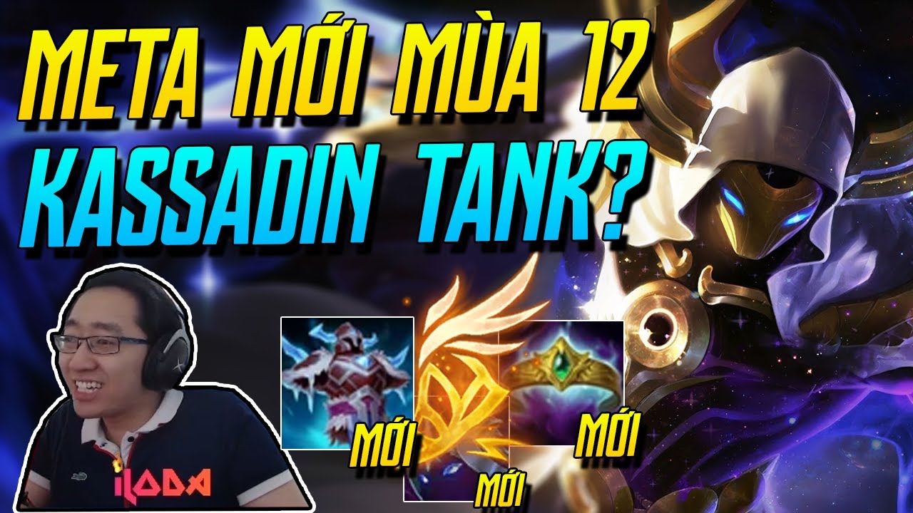 (LMHT) TRANG BỊ MỚI MÙA 12 ĐÃ BIẾN KASSADIN THÀNH TƯỚNG TANK 