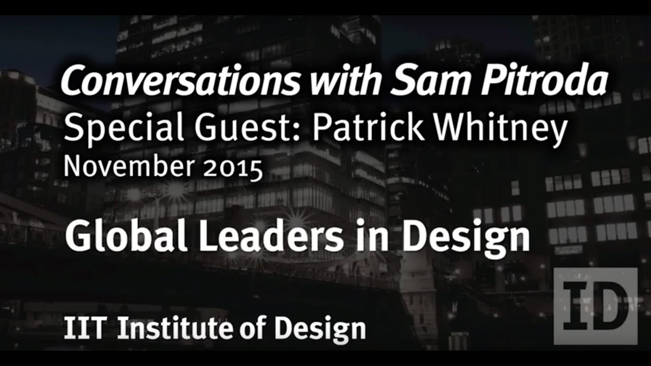 Global Leaders in Design | Design Series Sam Pitroda & Patrick Whitney