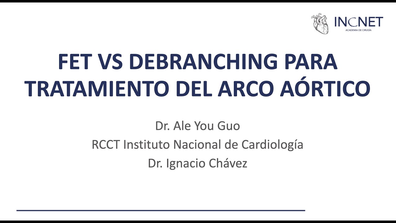 FET VS DEBRANCHING PARA EL TRATAMIENTO DEL ARCO AORTICO