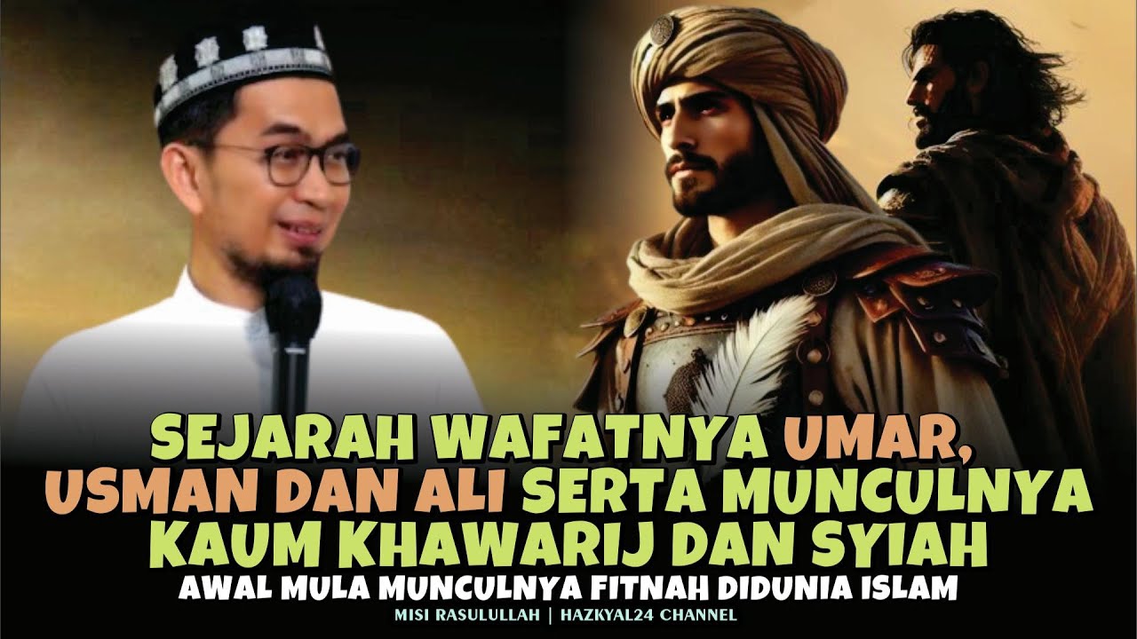 Kronologis Wafatnya 3️⃣ Sahabat Nabi Ditangan Kaum Khawarij Dan Syiah 🛑 Ustad Adi Hidayat
