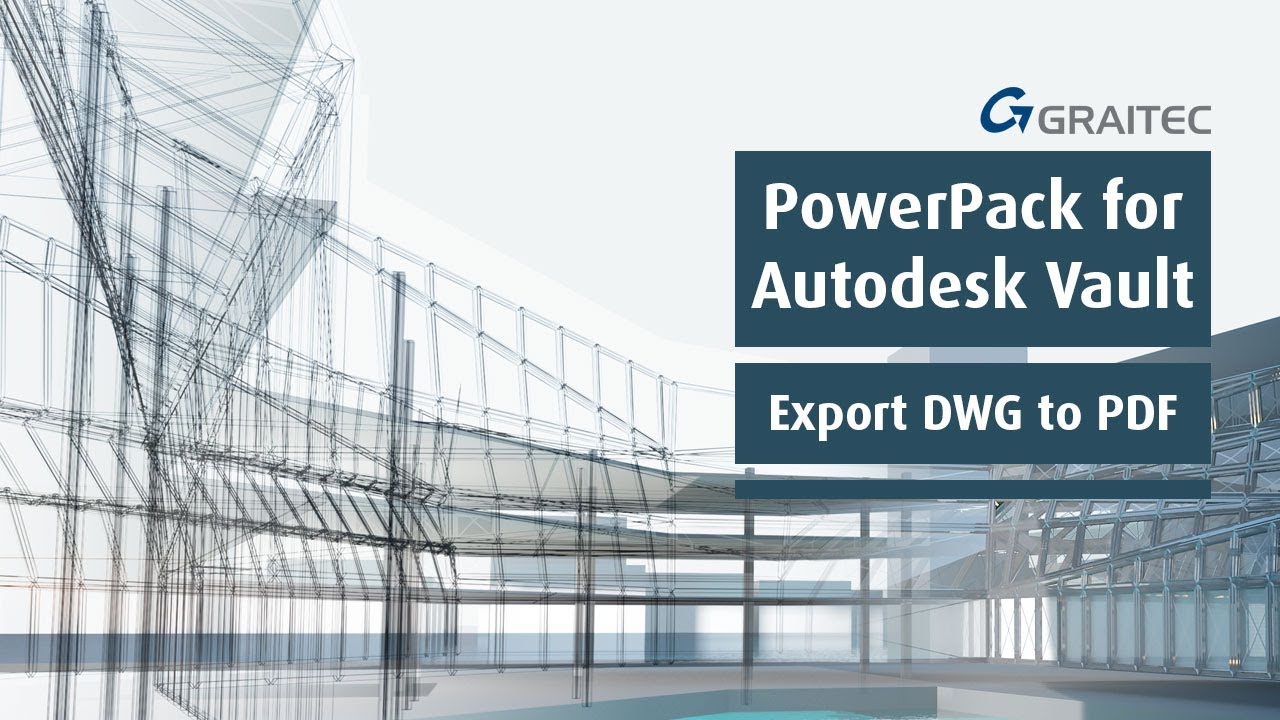 Graitec PowerPack for Autodesk Vault | Export DWG to PDF