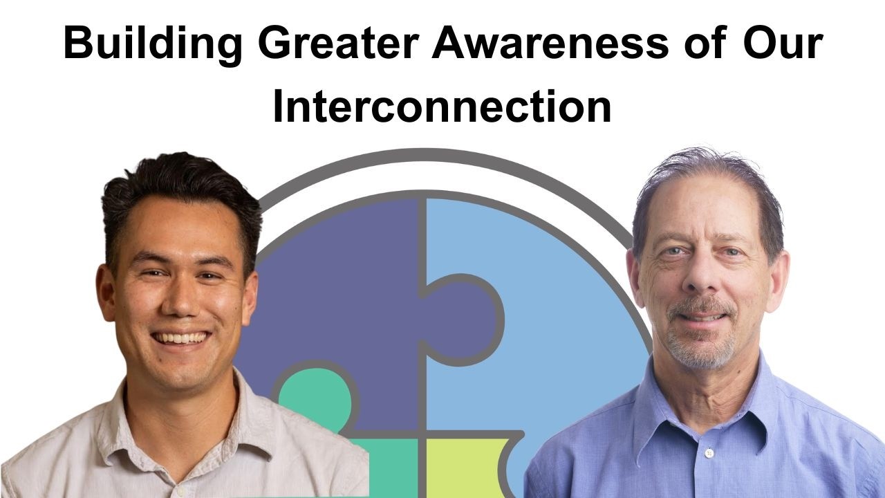 Paul Sherman: Building Greater Awareness of Our Interconnection