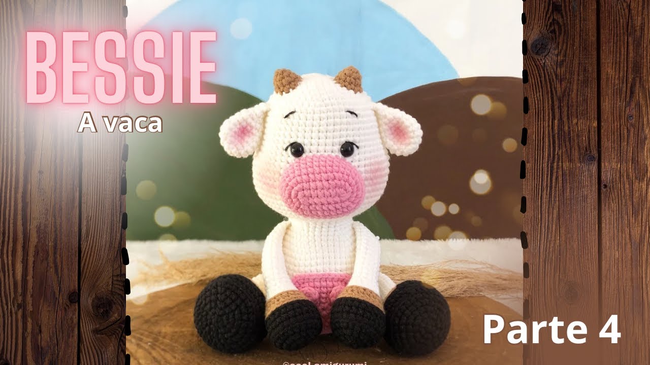 AMIGURUMI Vaquinha Bessie *passo a passo* PARTE 4