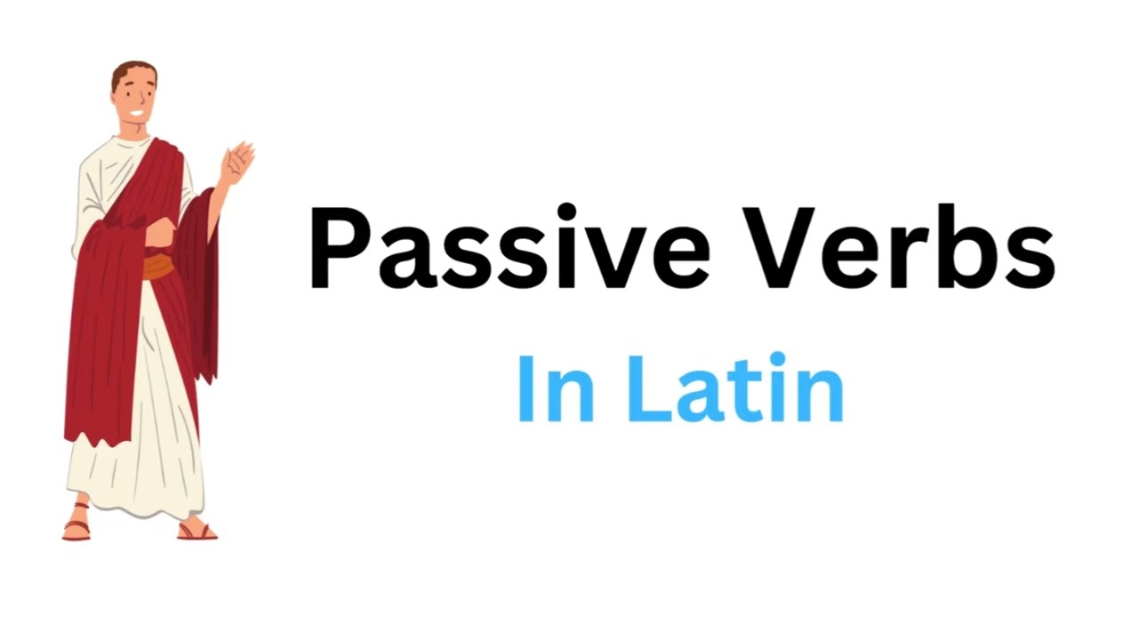 Passive Latin Verbs