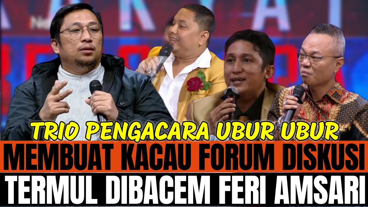FERI AMSARI BUNGKAM TRIO UBUR UBUR YG BUAT KACAU FORUM DISKUSI !!