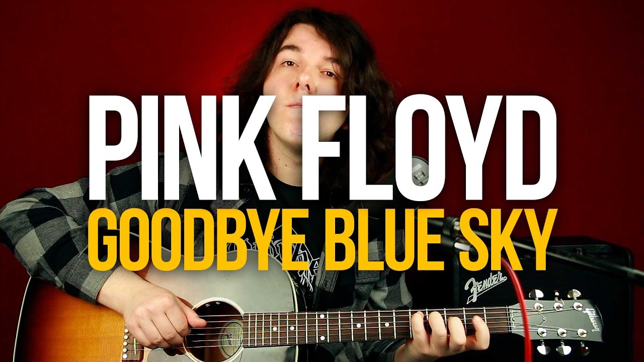 Как играть Pink Floyd Goodbye Blue Sky на гитаре