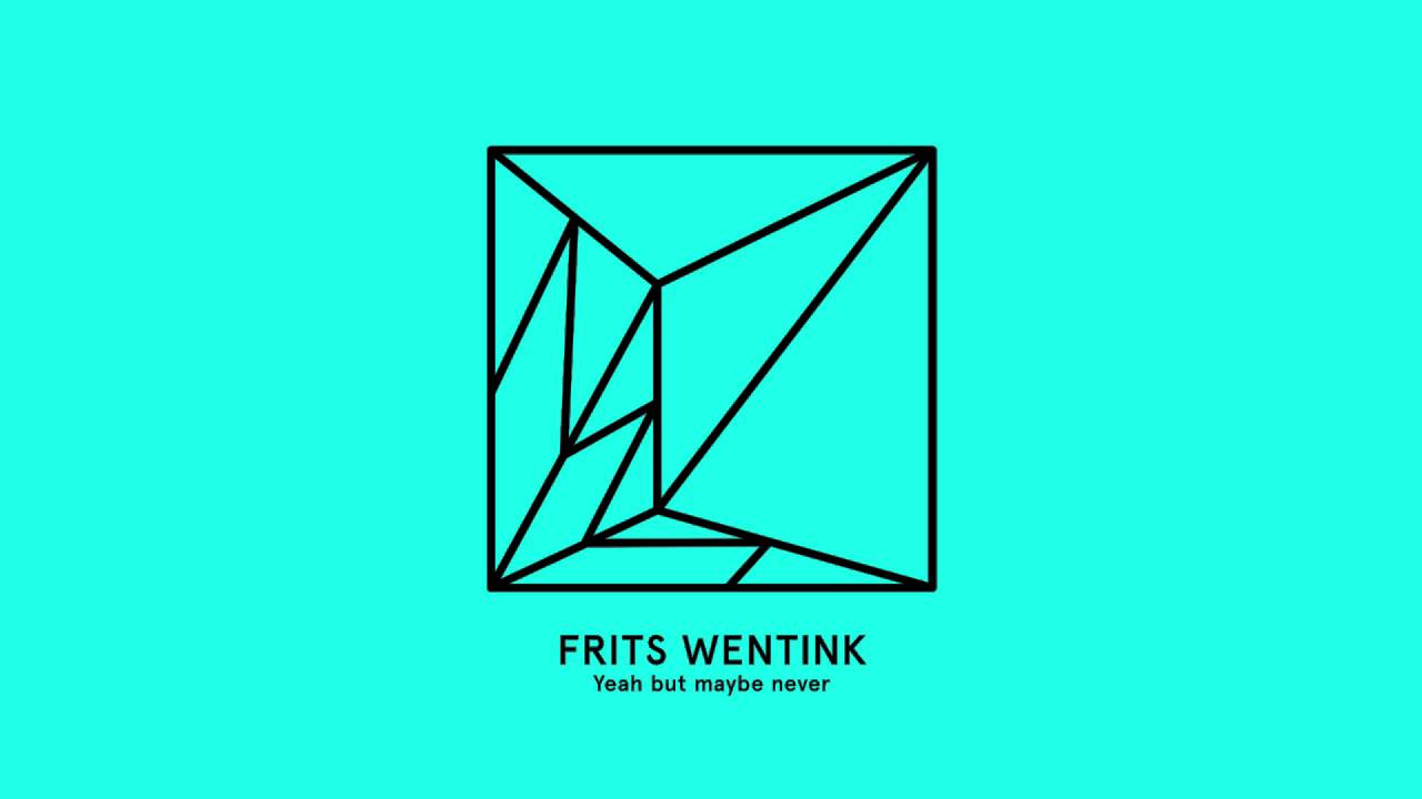 Frits Wentink - Yeah But Maybe Never