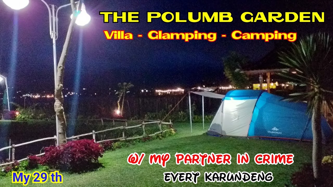 Ge4Re BALI My 29th Camping & Reviewing THE POLUMB GARDEN w/ My Partner in Crime; Evert Karundeng