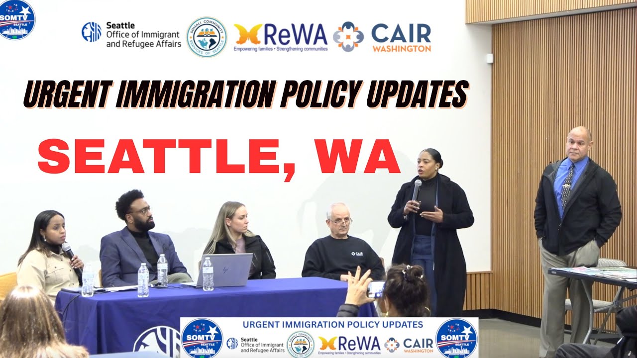 SOMALI URGENT IMMIGRATION POLICY UPDATES SEATTLE
