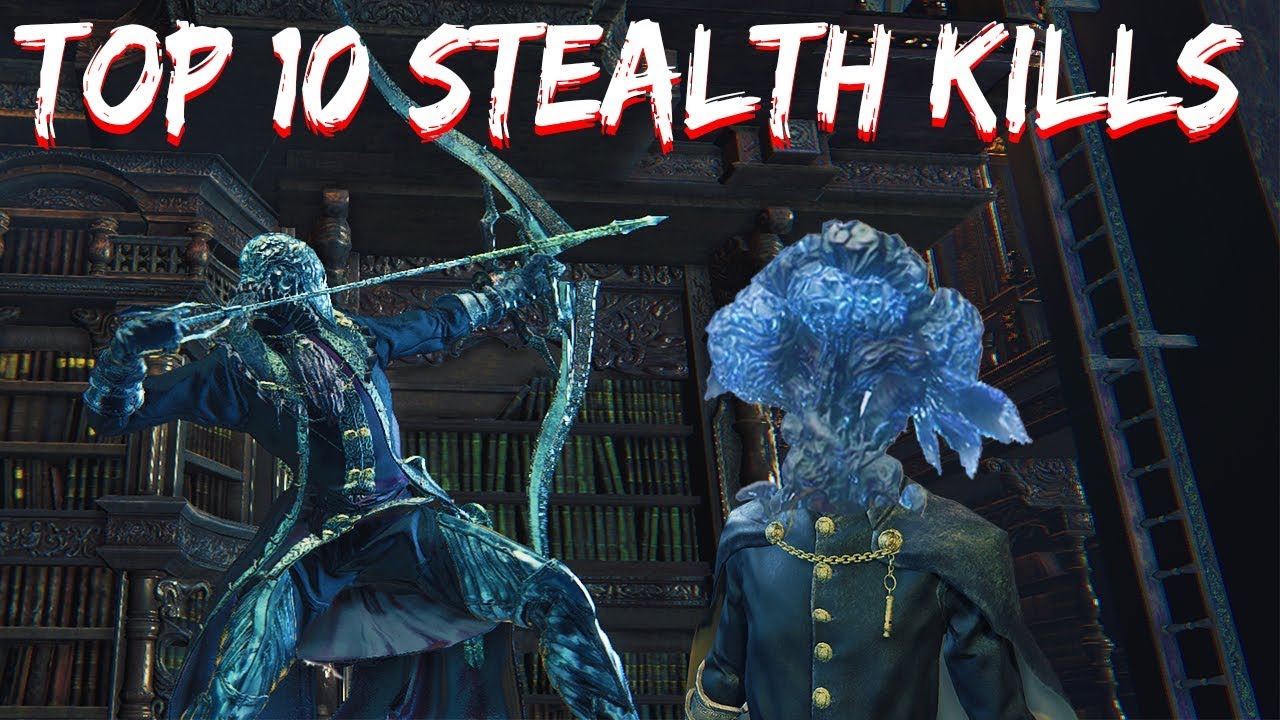 Bloodborne - Top Ten Stealth Kills (1st Place) SunlightBlade Submission