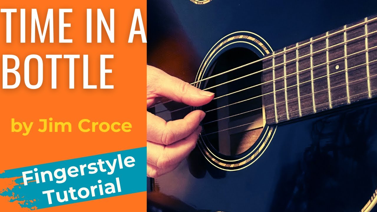 How To Play "Time In A Bottle" by Jim Croce | Fingerstyle Guitar Lesson