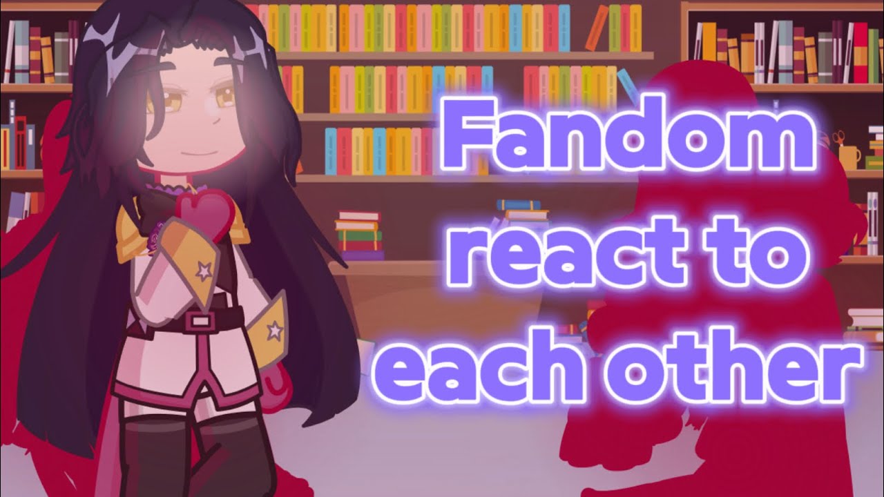 Fandom react to each other Dominique (10/10)