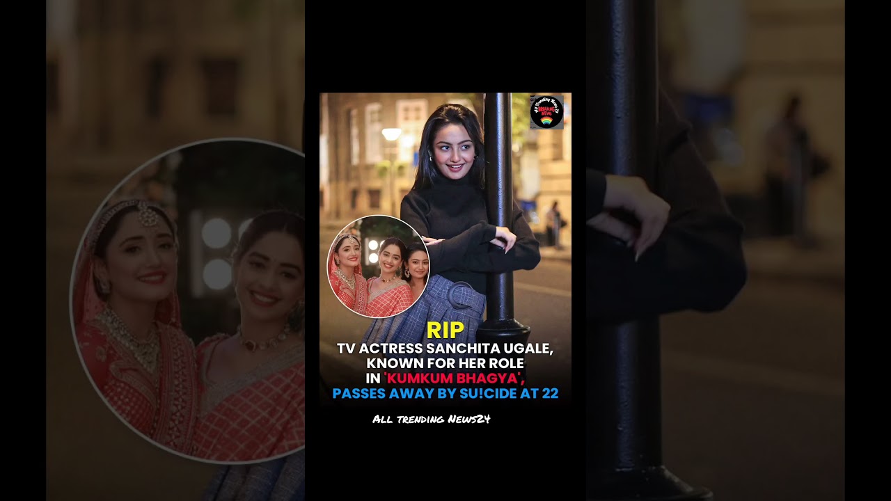 RIP Sanchita Ugale Tv actress #breakingnews #sad #trending #viral #topnews #shortsfeed #shorts