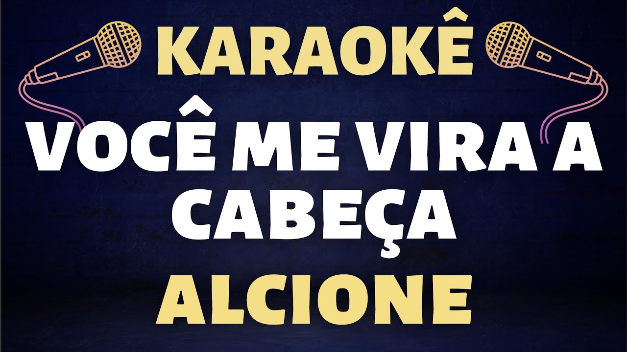 Karaok&ecirc; - Alcione - Voc&ecirc; Me Vira A Cabe&ccedil;a (Me Tira Do S&eacute;rio)