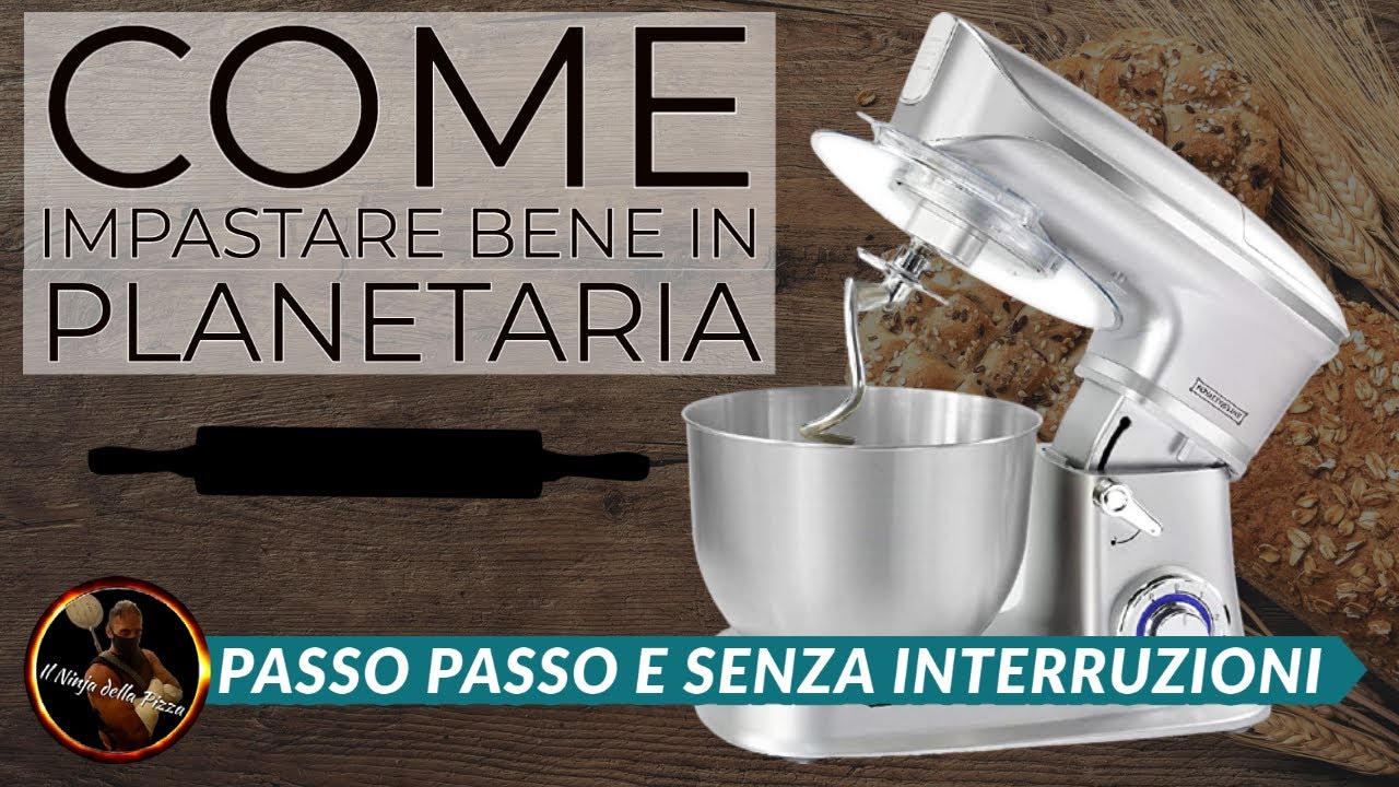 COME IMPASTARE BENE IN PLANETARIA - Passo passo e senza interruzioni