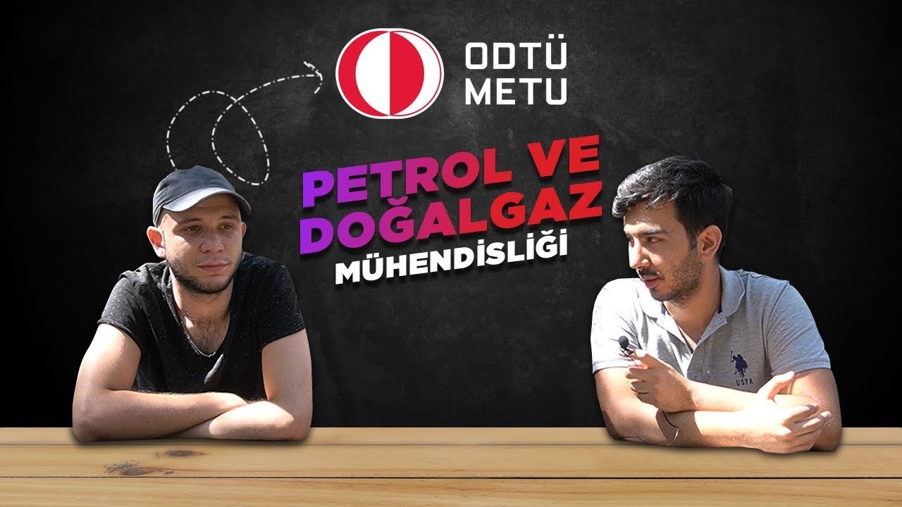 ODTÜ PETROL VE DOĞALGAZ MÜHENDİSLİĞİ ( BÖLÜM MUHABBETİ)