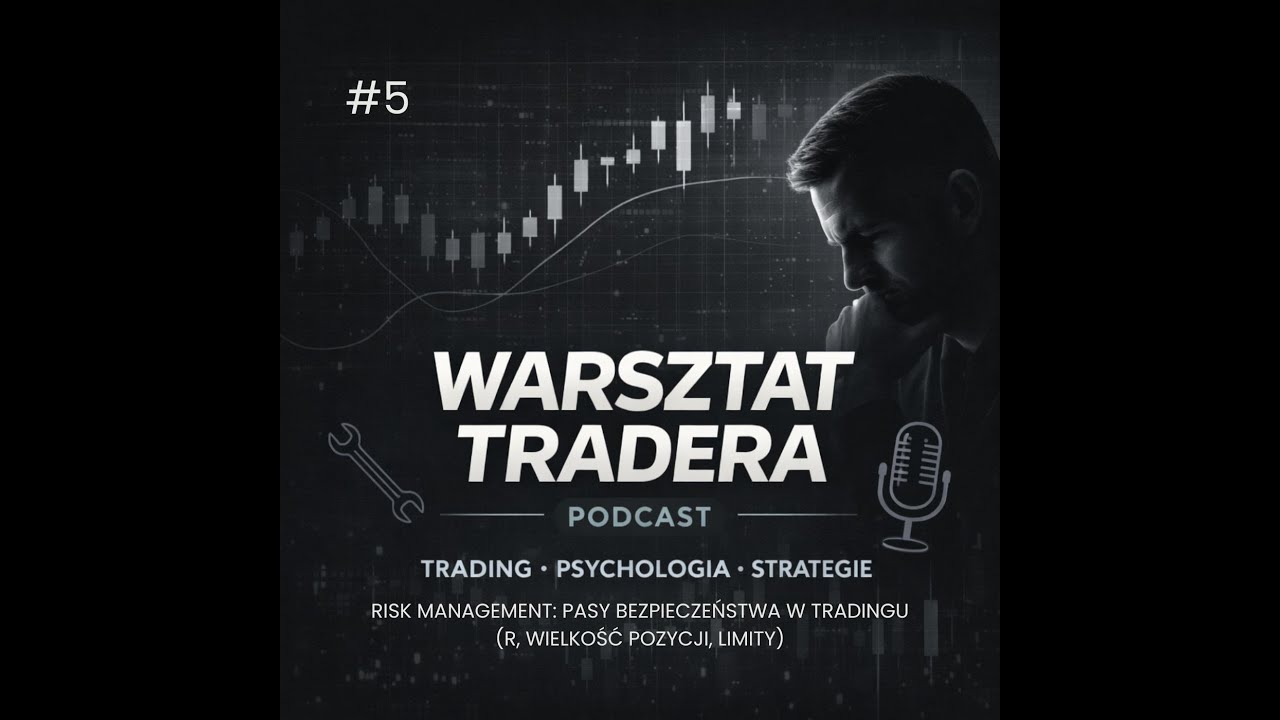 Risk Management od Zera — jak nie wysadzić konta | Warsztat Tradera #5