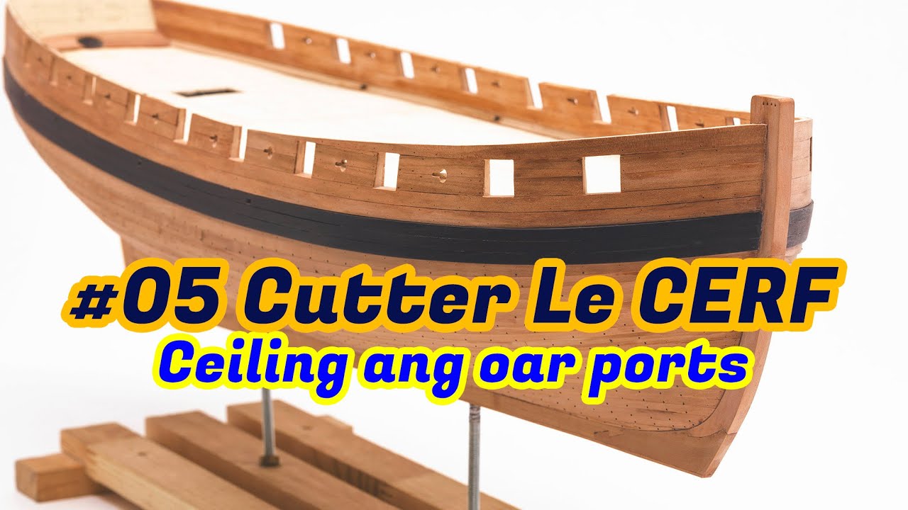 #5 - French cutter Le CERF (1779-1780) - Ceiling and oar ports - Scratch-built ship model